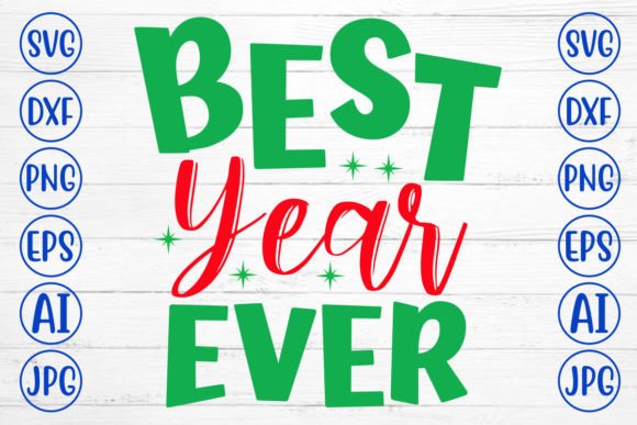 Best Year Ever SVG Cut File: A Polished Graphic for Crafts and Creative Projects