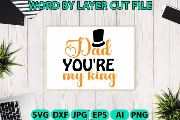 Dad You're My King Svg