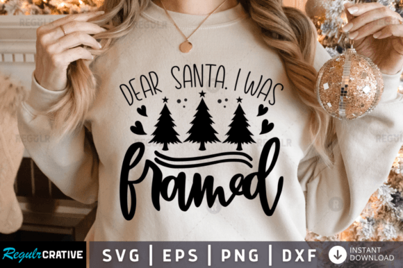 FREE Dear Santa. I Was Framed: A Festive Graphic for Crafts and Merch