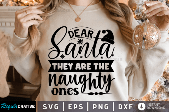 FREE Dear Santa. They Are the Naughty Ones SVG Design for Crafts & Graphics