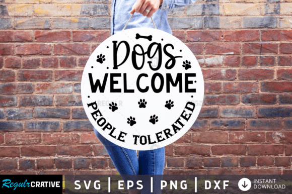 FREE Dogs Welcome People Tolerated Graphics and Crafts