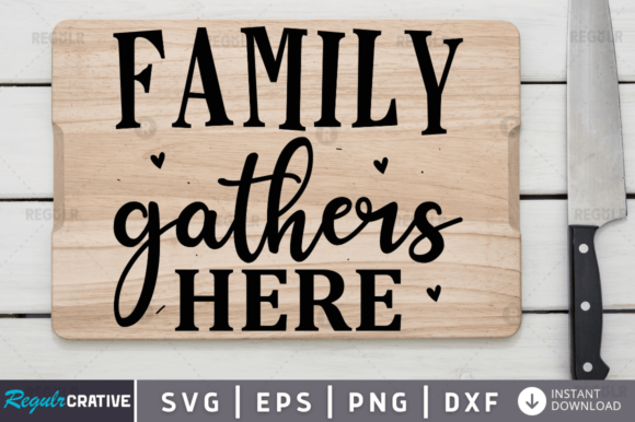 FREE Family Gathers Here Svg Design: Graphics for Crafts and Small Business