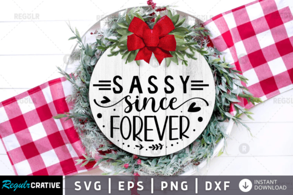 FREE Sassy Since Forever Svg Design