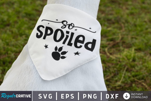 FREE So Spoiled Svg Design