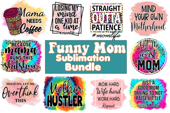 Funny Mom Sublimation Bundle: Graphics for Crafts & Content