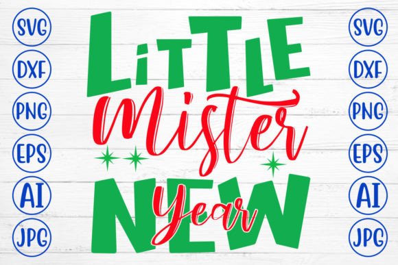 Little Mister New Year SVG Cut File: A Festive Graphic Design Asset for Crafts and Merch