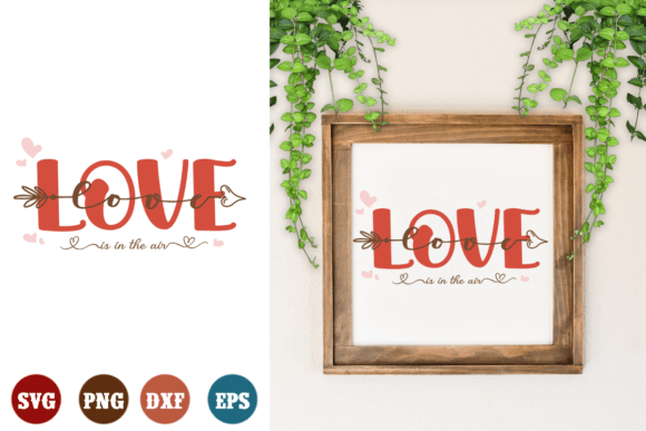 Love in the Air SVG Valentine Sign Svg: Graphics and Crafts