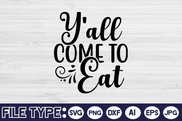 Y All Come to Eat: A Graphic Design Asset for Crafts and Branding
